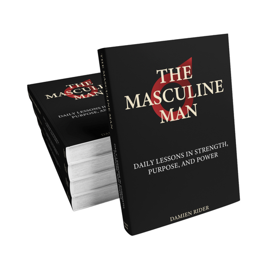 The Masculine Man - Daily Lessons In Strength, Purpose And Power By Damien Rider